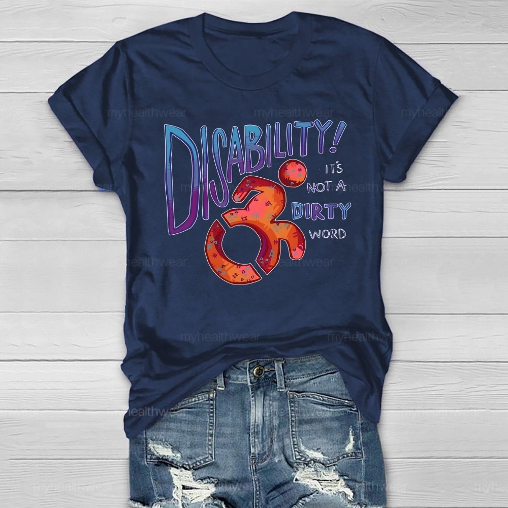Disability It's Not A Dirty Word Healthwear T-shirt