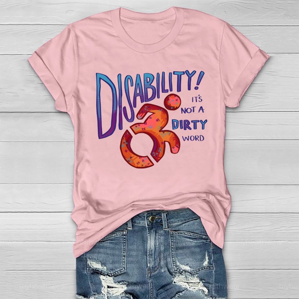 Disability It's Not A Dirty Word Healthwear T-shirt