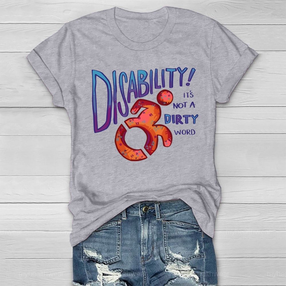 Disability It's Not A Dirty Word Healthwear T-shirt