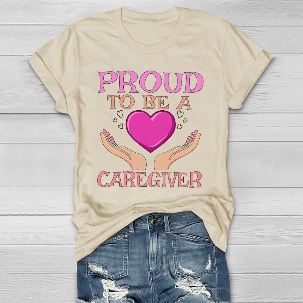 Proud To Be A Caregiver Healthwear T-shirt
