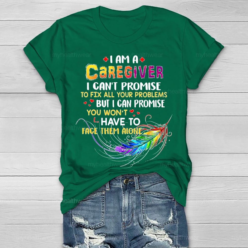 I'm A Caregiver I Can't Promise Healthwear T-shirt