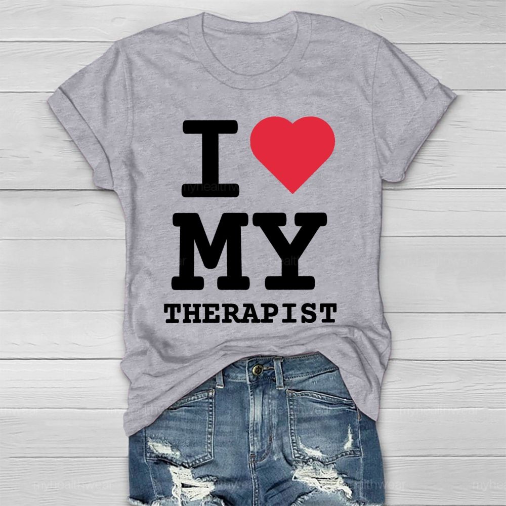 I Love My Therapist Healthwear T-shirt