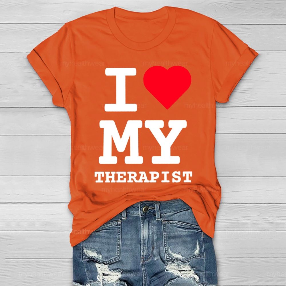 I Love My Therapist Healthwear T-shirt