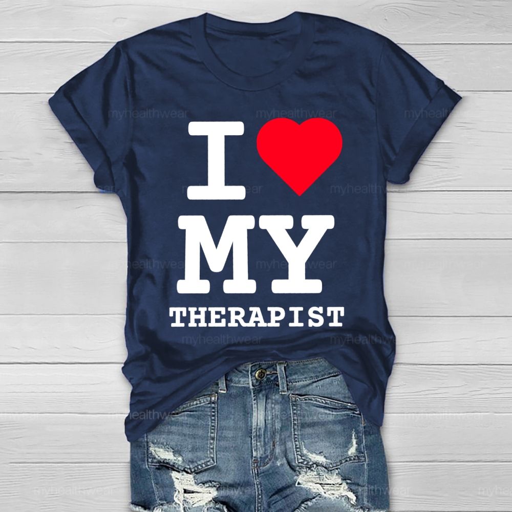 I Love My Therapist Healthwear T-shirt
