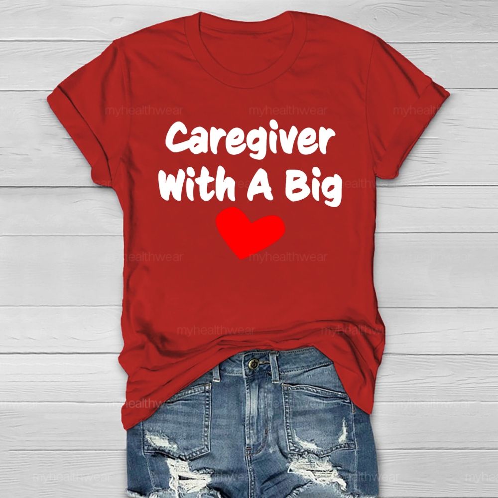 Caregiver With A Big Heart Healthwear T-shirt