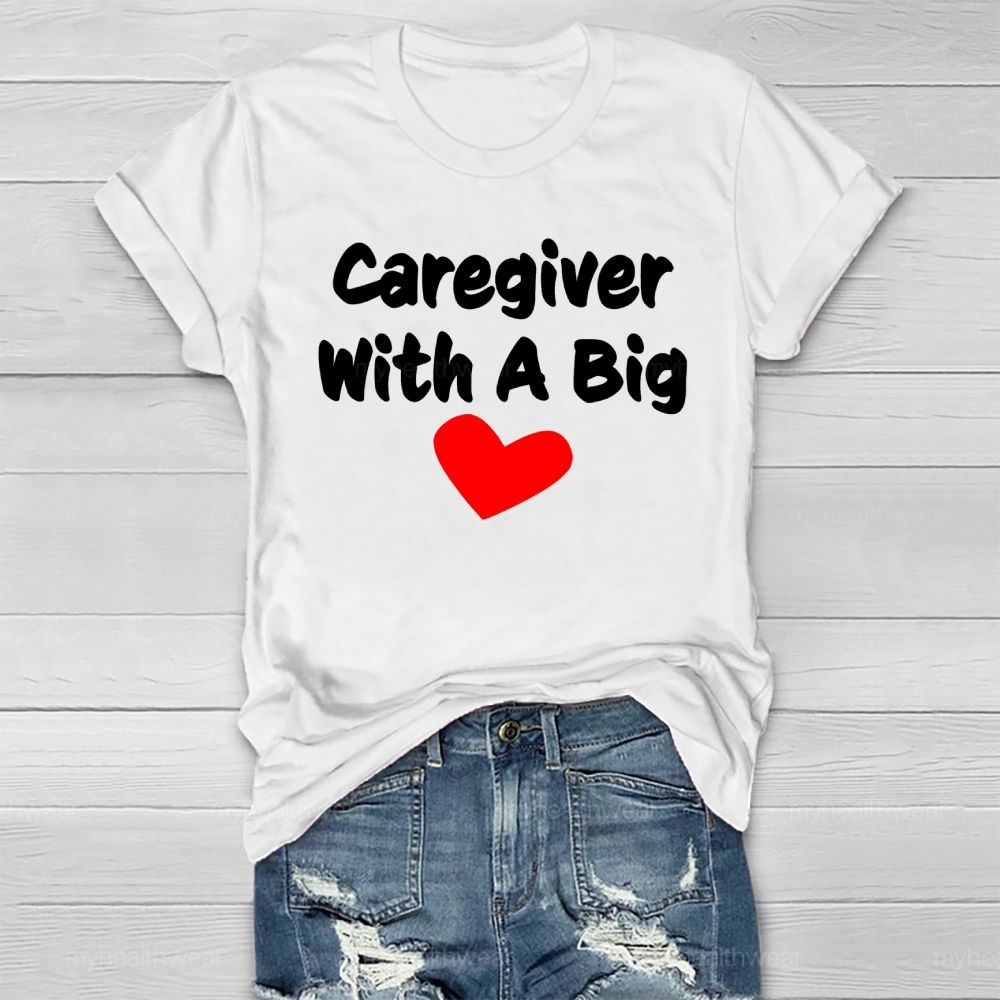 Caregiver With A Big Heart Healthwear T-shirt