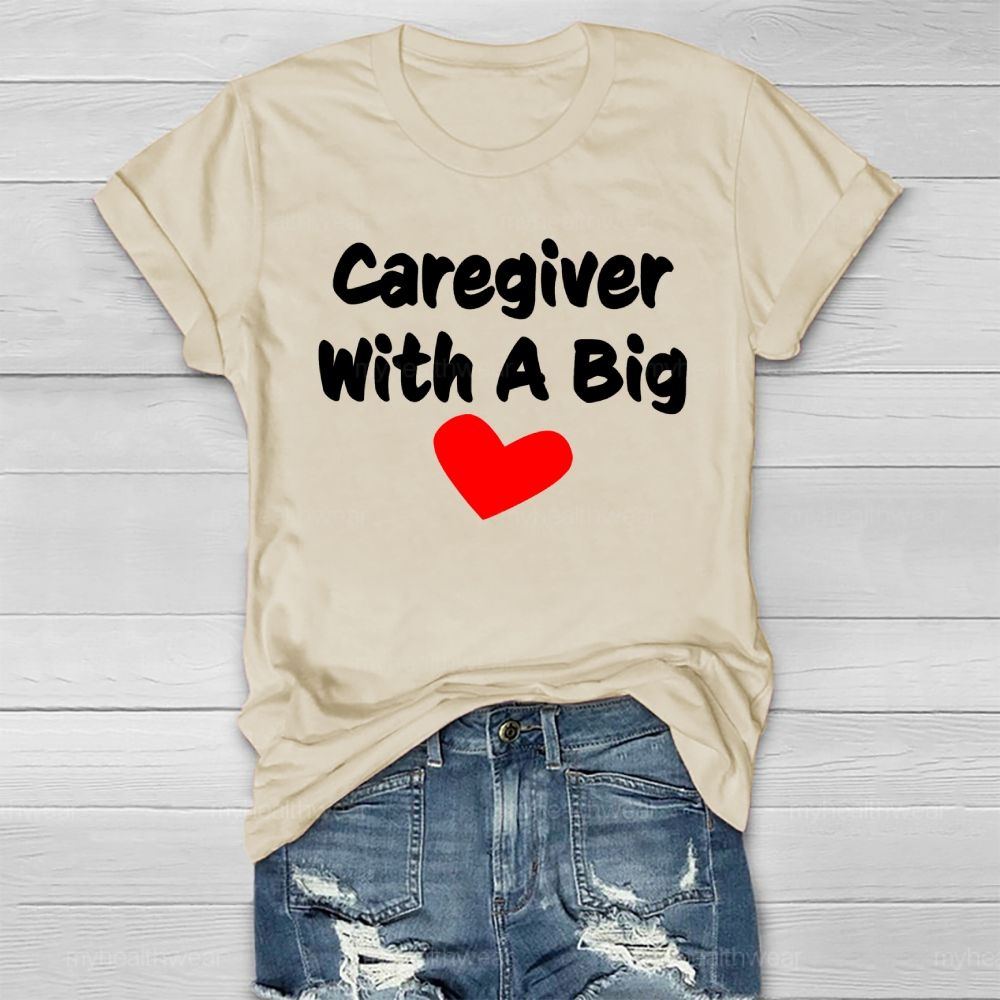 Caregiver With A Big Heart Healthwear T-shirt