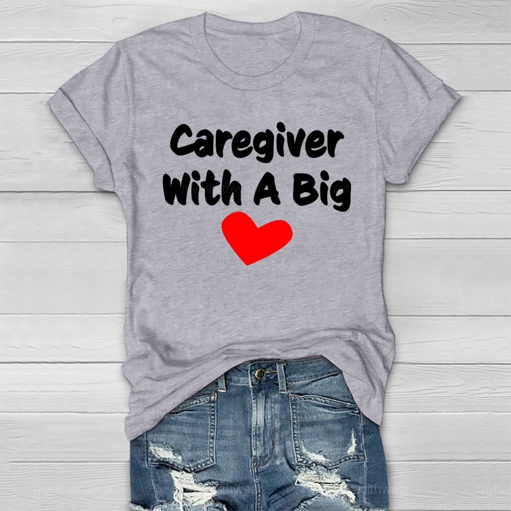 Caregiver With A Big Heart Healthwear T-shirt