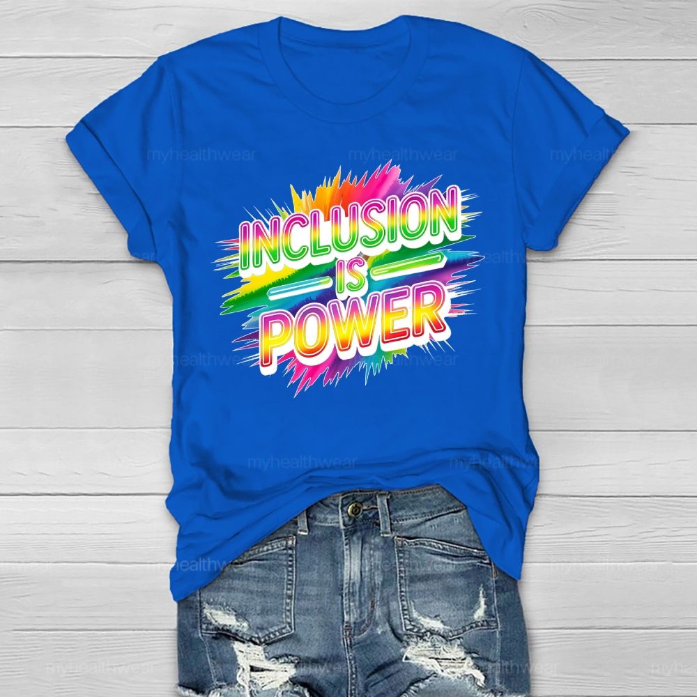 Inclusion Is Power Healthwear T-shirt