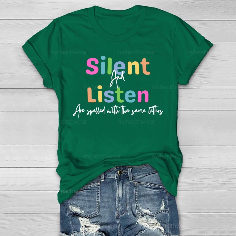 Listen And Silent Are Spelled With The Same Letters Healthwear T-shirt