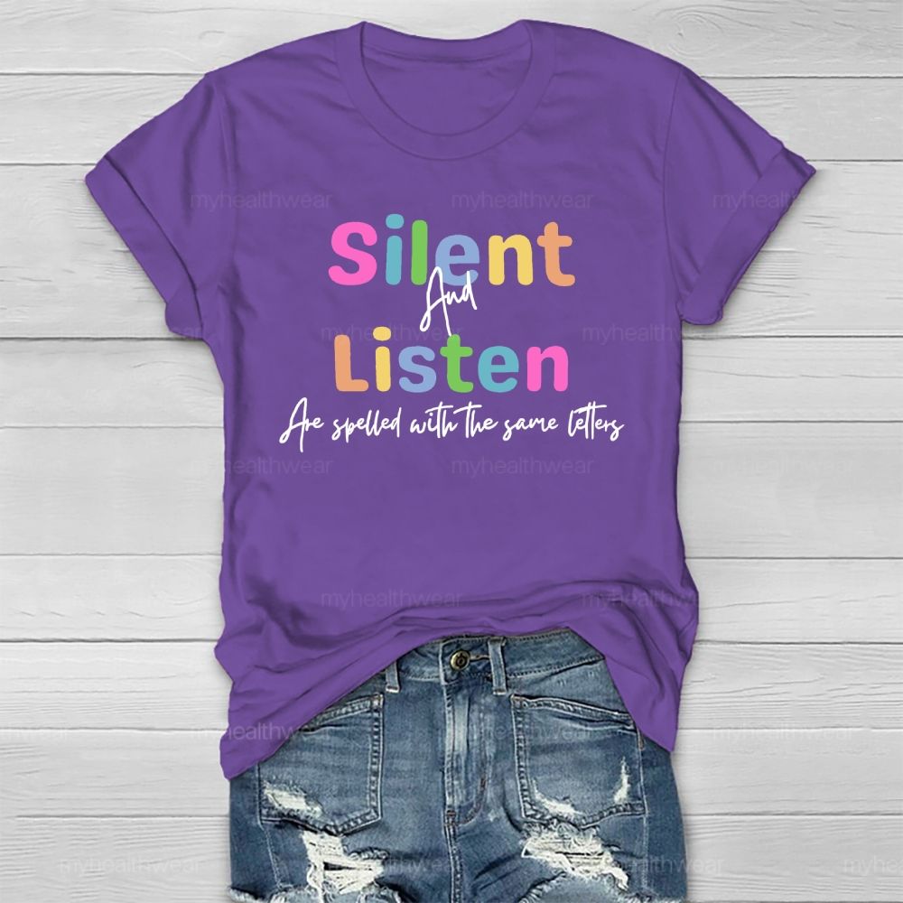 Listen And Silent Are Spelled With The Same Letters Healthwear T-shirt