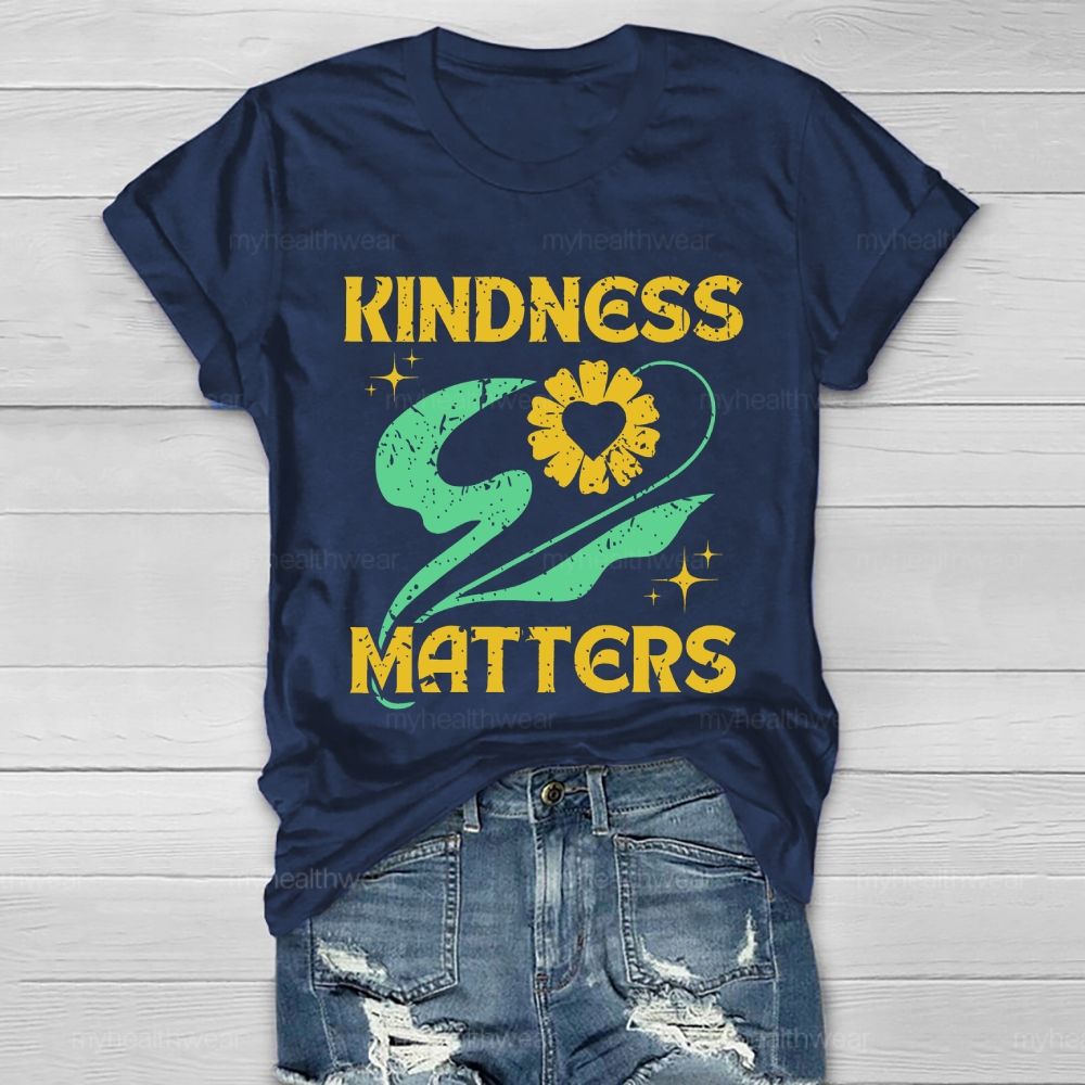 Kindness Matters Flowers Graphics Healthwear T-shirt
