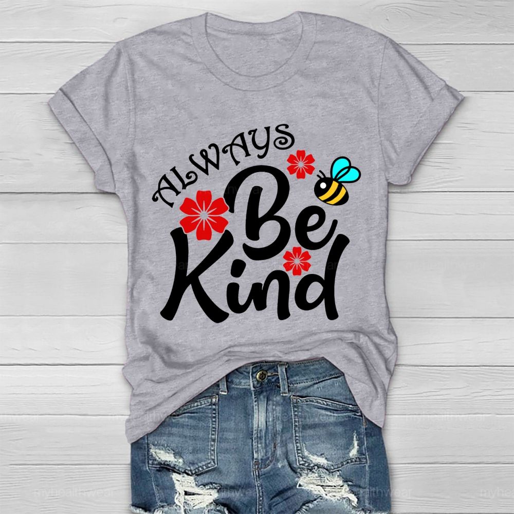 Always Be Kind Bees Flowers Healthwear T-shirt