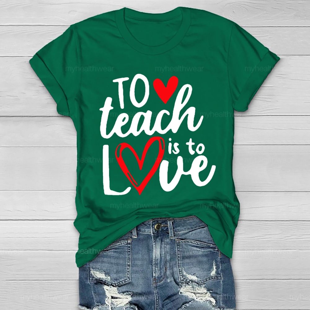 To Teach Is To Love Healthwear T-shirt