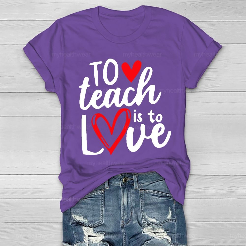 To Teach Is To Love Healthwear T-shirt