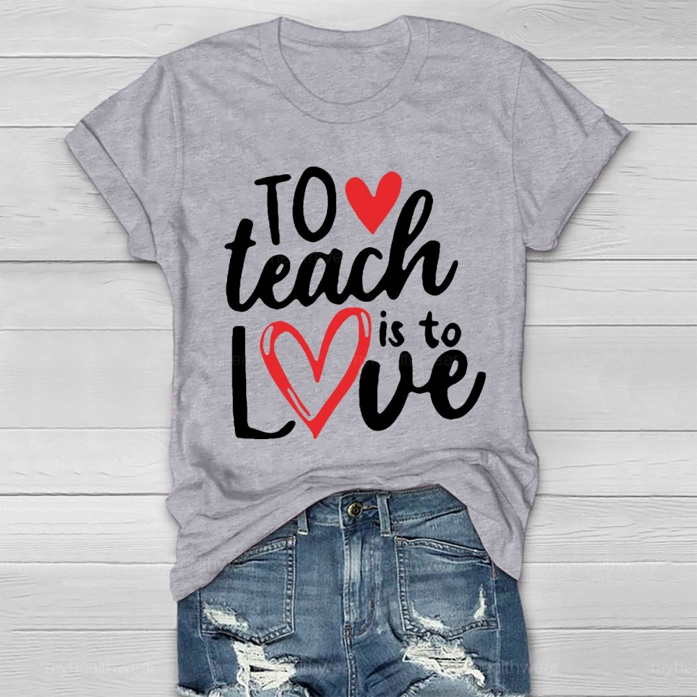 To Teach Is To Love Healthwear T-shirt