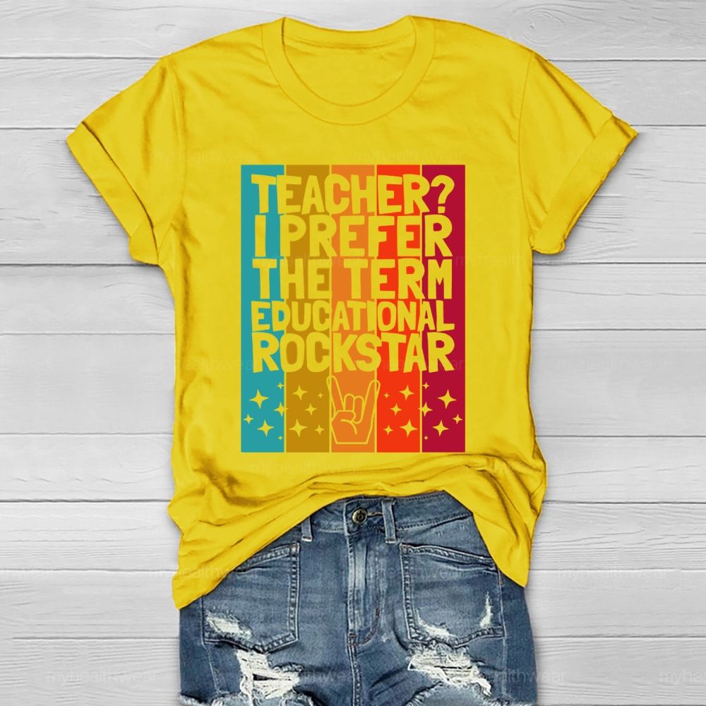 Teacher? I Prefer The Term Educational Rock Star Healthwear T-shirt