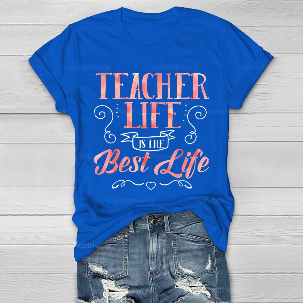Teacher Life Is The Best Life Healthwear T-shirt