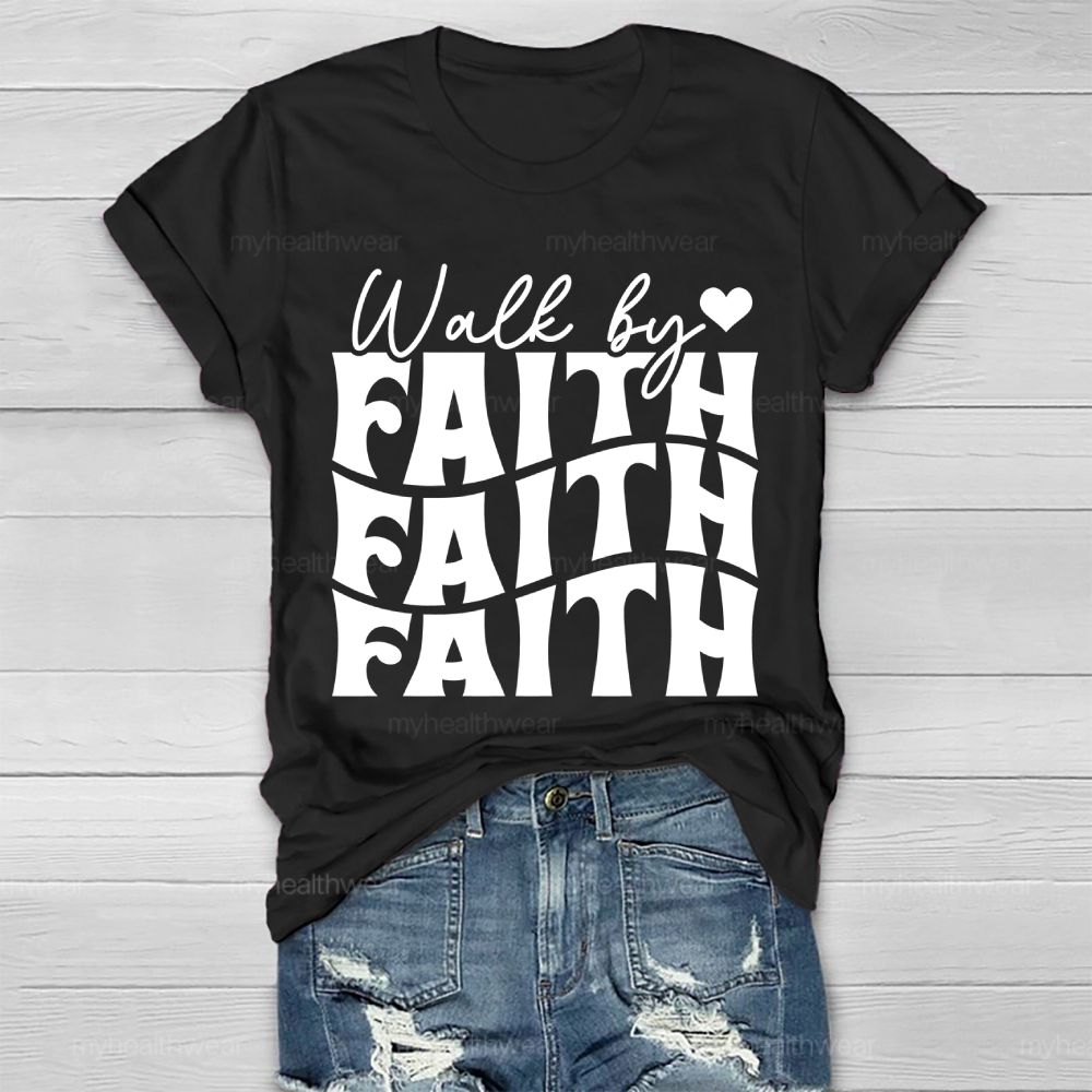 Walk By Faith Healthwear T-shirt