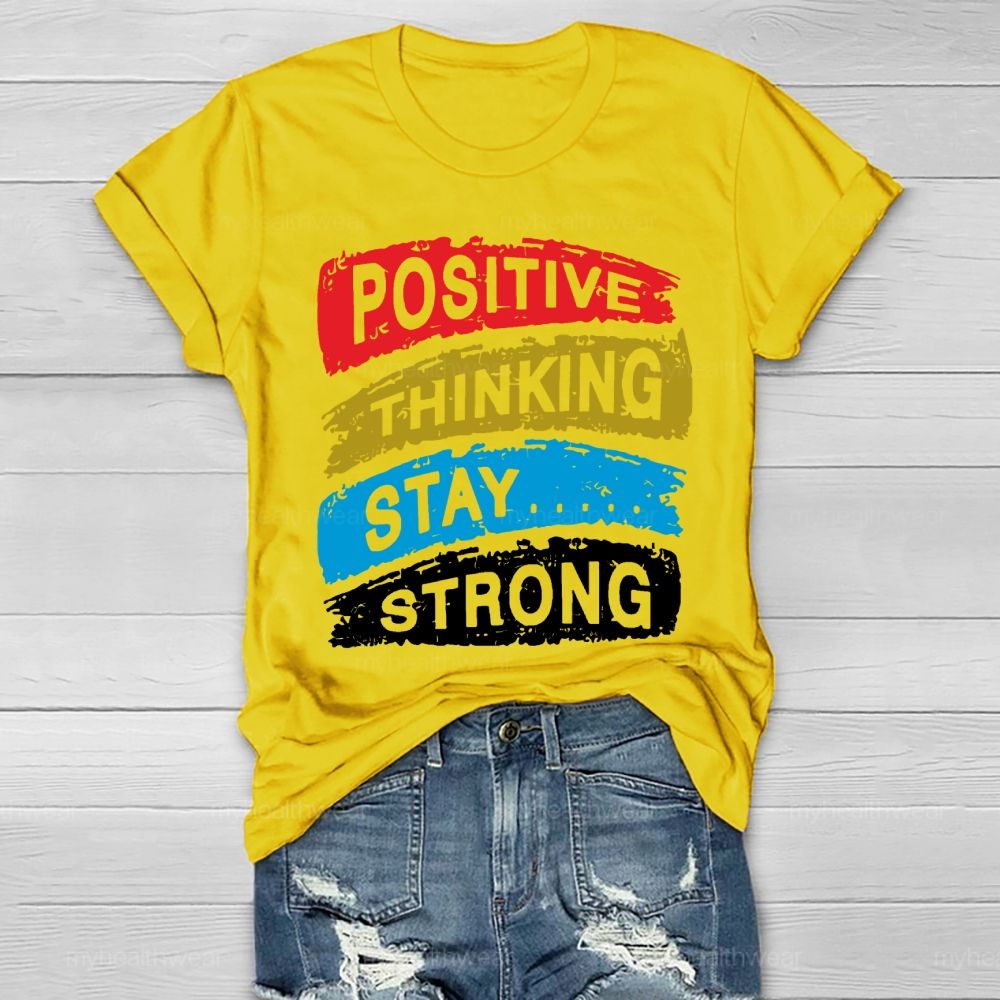 Positive Thinking Stay Strong Healthwear T-shirt