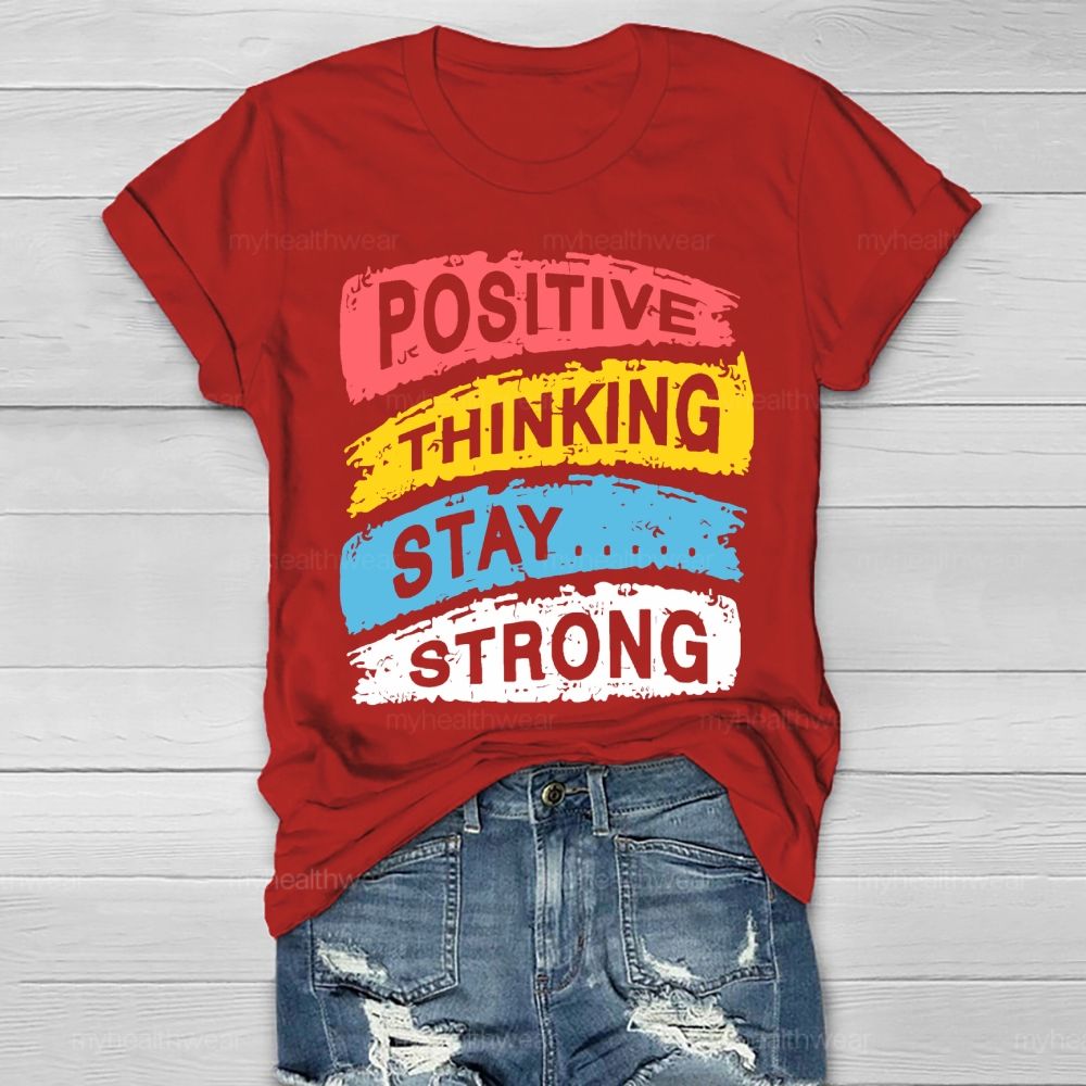Positive Thinking Stay Strong Healthwear T-shirt