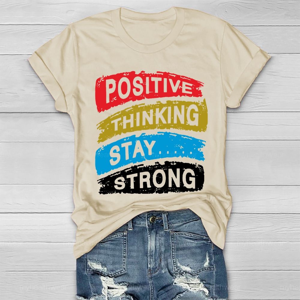 Positive Thinking Stay Strong Healthwear T-shirt