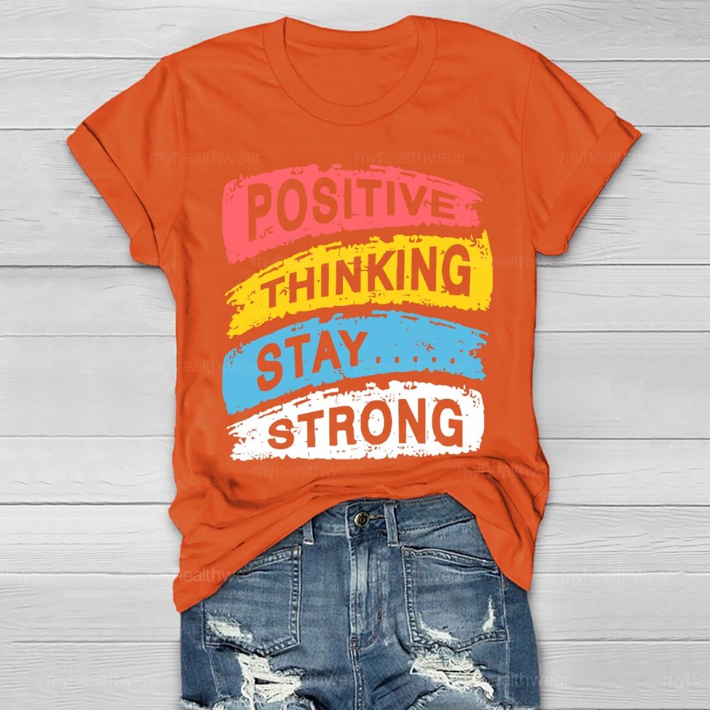 Positive Thinking Stay Strong Healthwear T-shirt