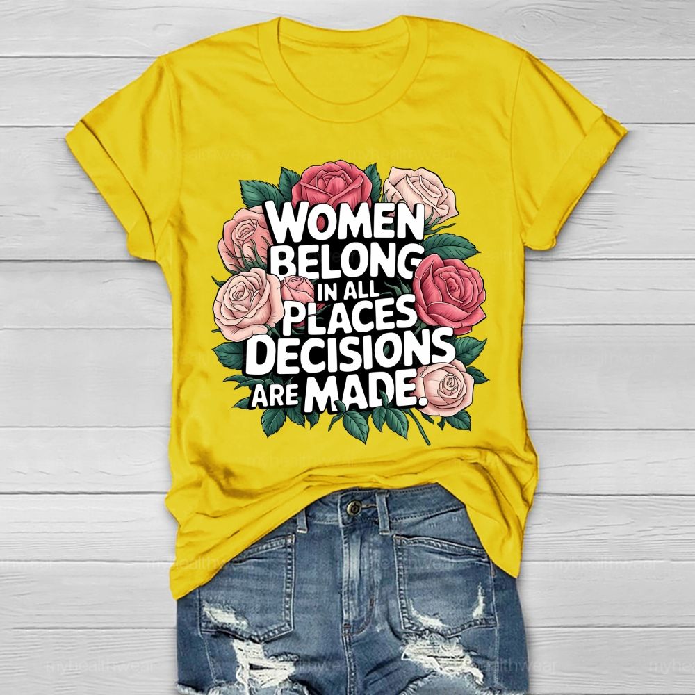 Women Belong In All Places Where Decisions Are Made Healthwear T-shirt