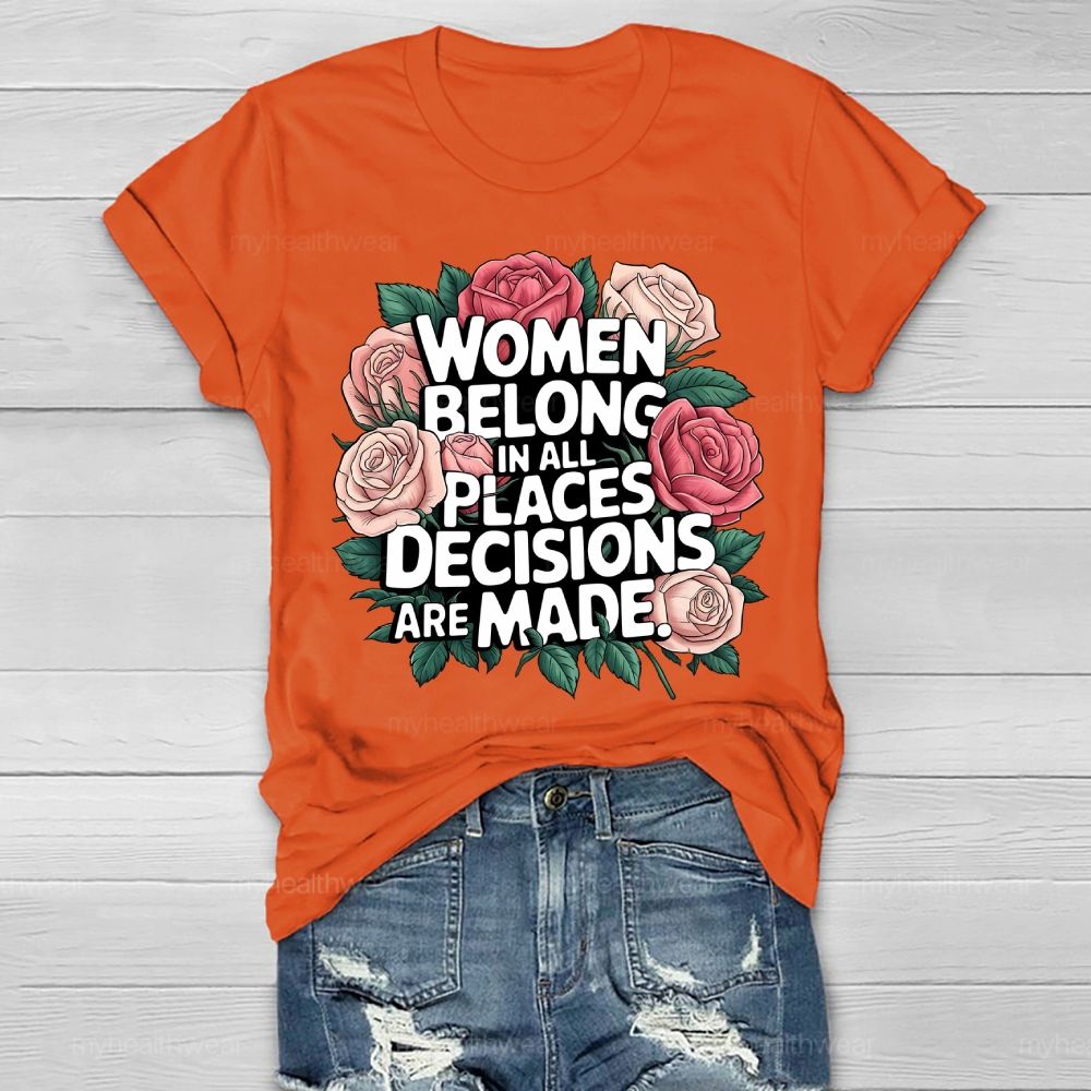 Women Belong In All Places Where Decisions Are Made Healthwear T-shirt