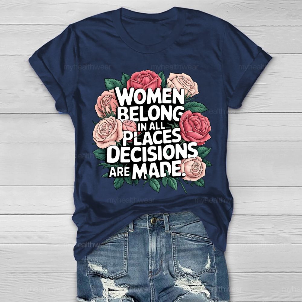 Women Belong In All Places Where Decisions Are Made Healthwear T-shirt