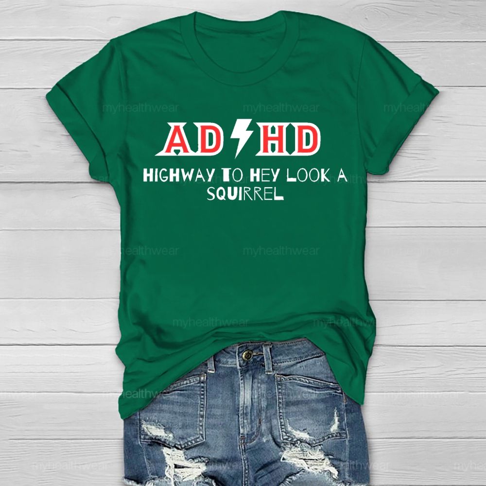 ADHD Highway To Hey Look A Squirrel Healthwear T-shirt