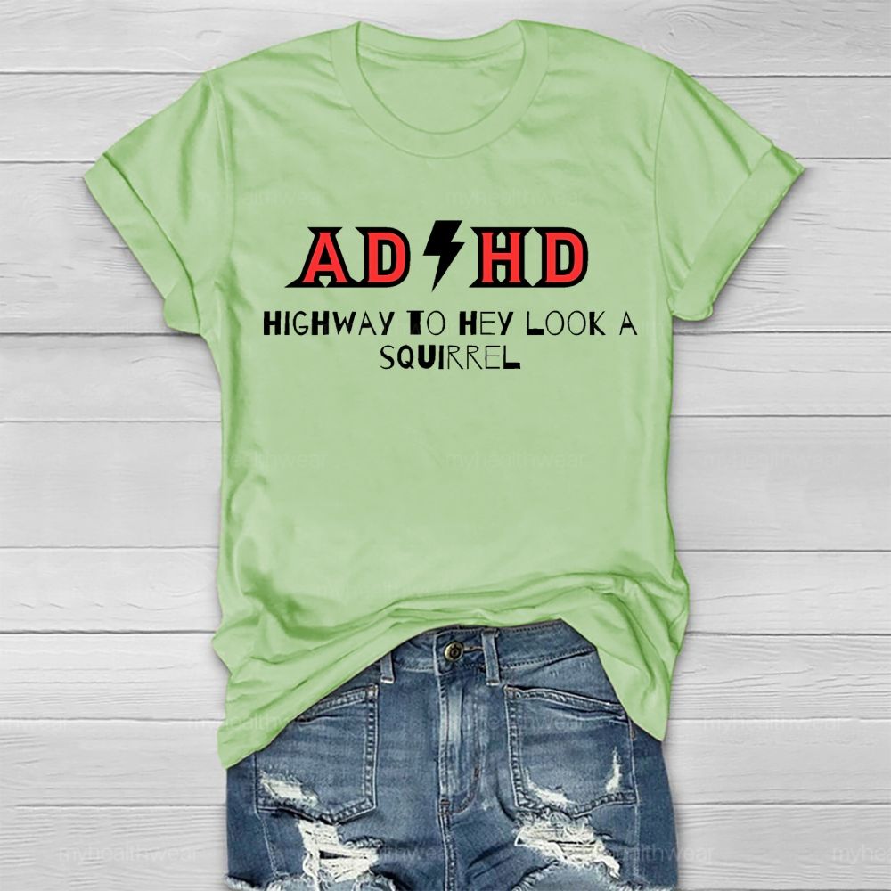 ADHD Highway To Hey Look A Squirrel Healthwear T-shirt
