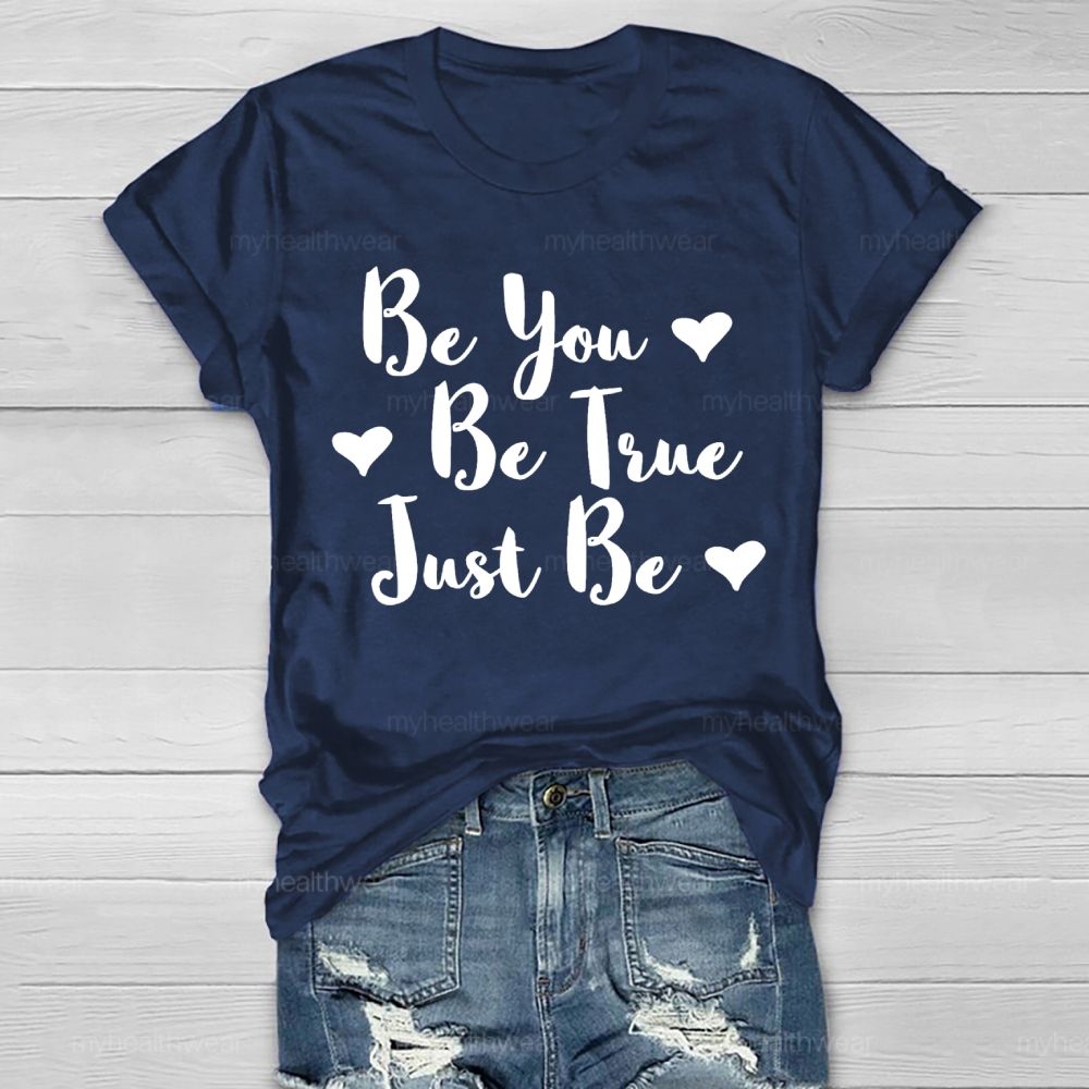 Be You Be True Just Be Love Letters Healthwear T-shirt