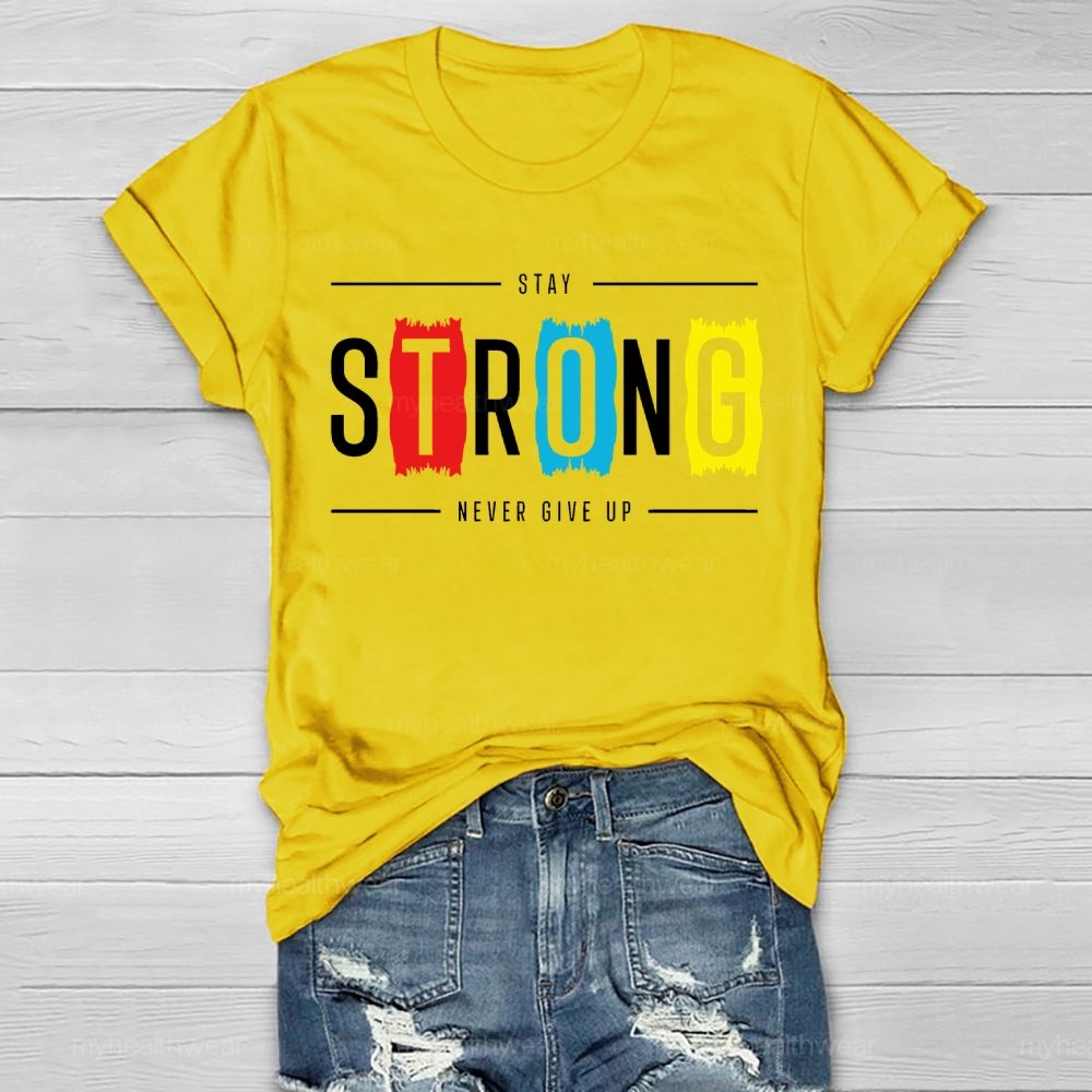 Stay Strong Never Give Up Colorful Blocks Healthwear T-shirt