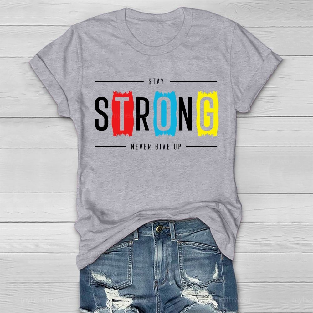 Stay Strong Never Give Up Colorful Blocks Healthwear T-shirt