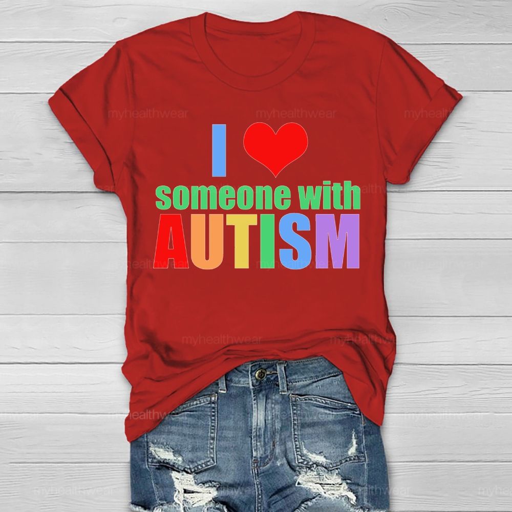 I Love Someone With Autism Colorful Letters Heart Healthwear T-shirt
