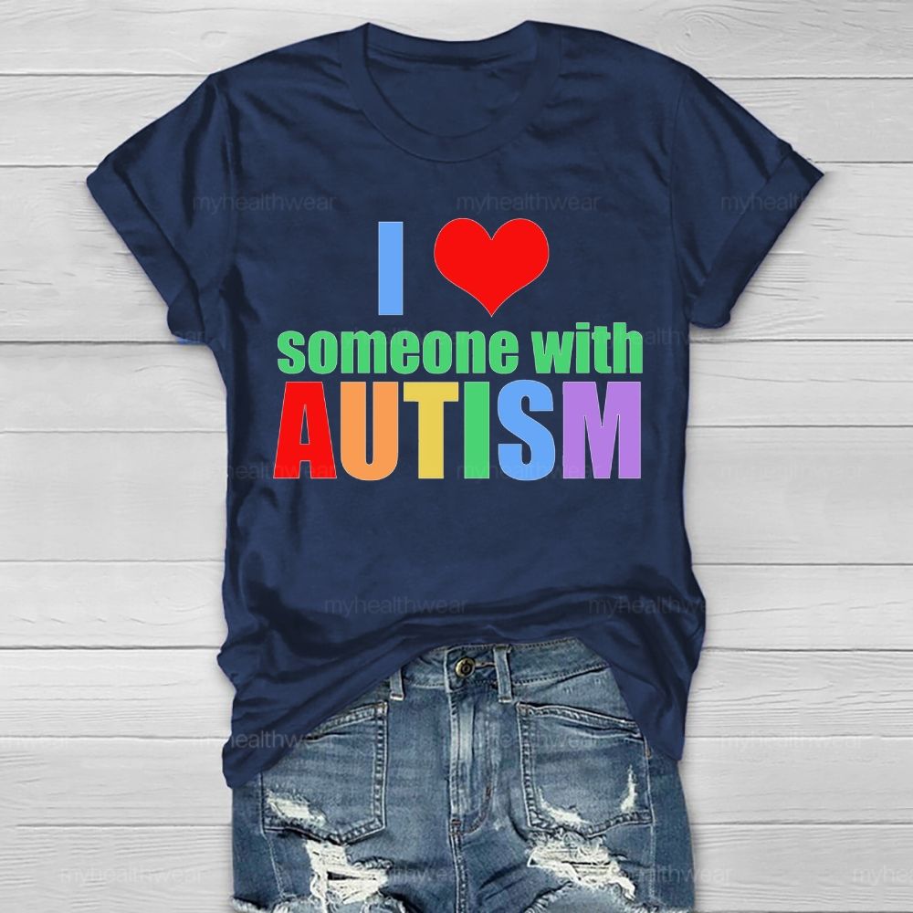 I Love Someone With Autism Colorful Letters Heart Healthwear T-shirt