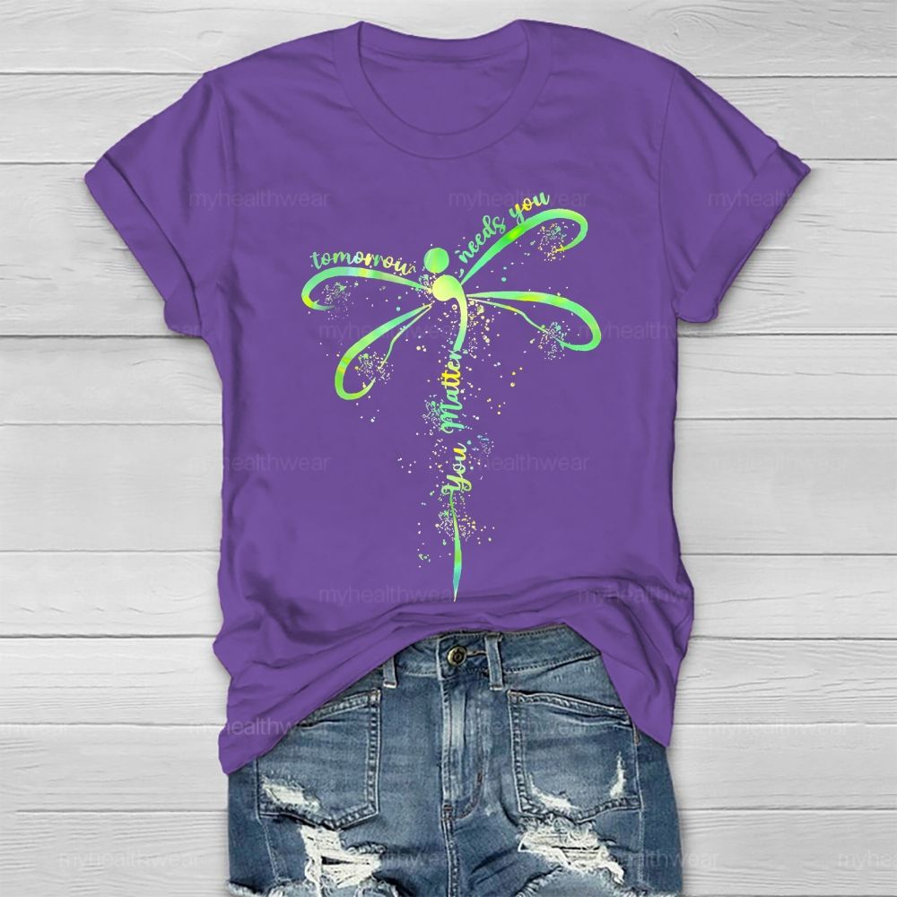 You Matter Tomorrow Needs You Dragonfly Healthwear T-shirt