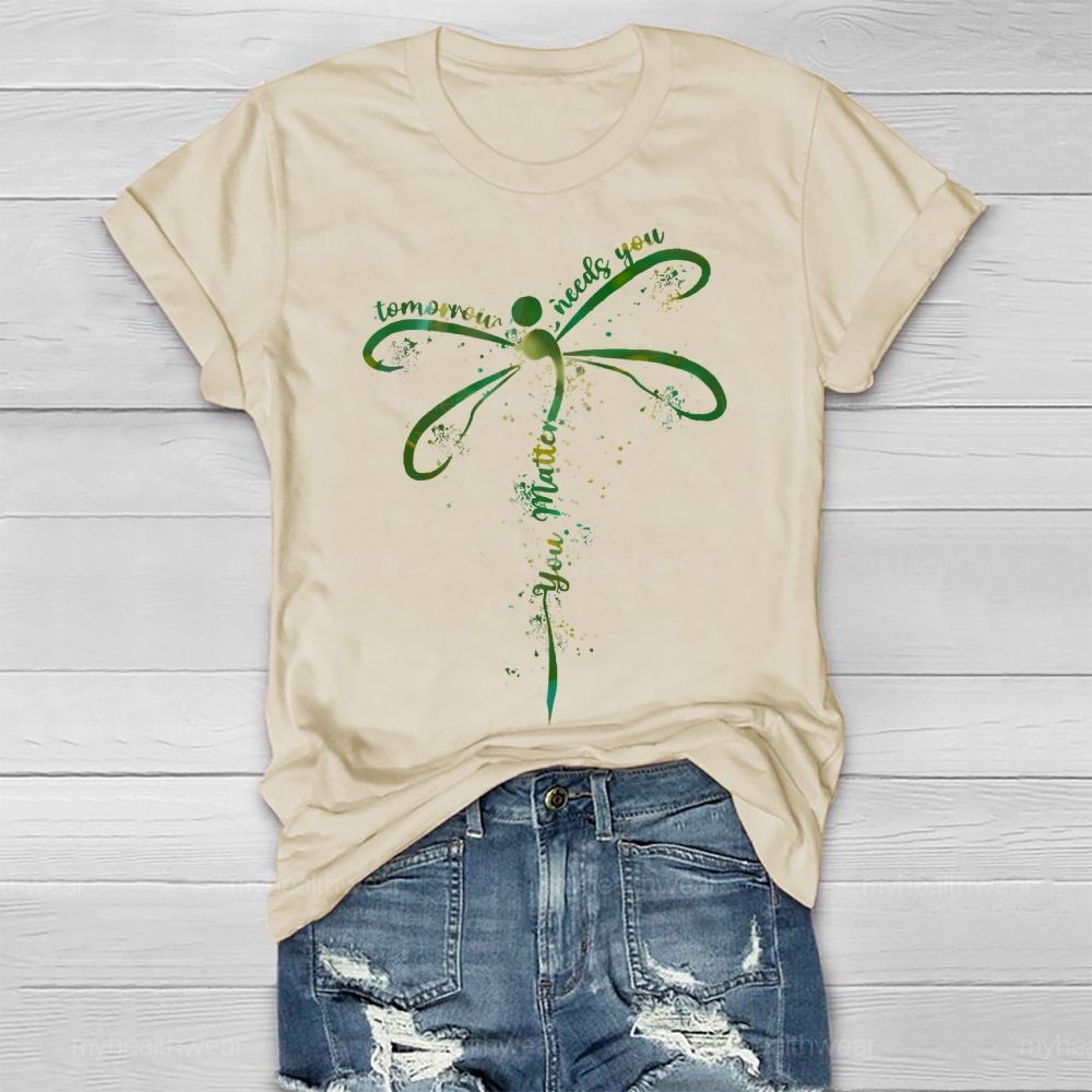 You Matter Tomorrow Needs You Dragonfly Healthwear T-shirt