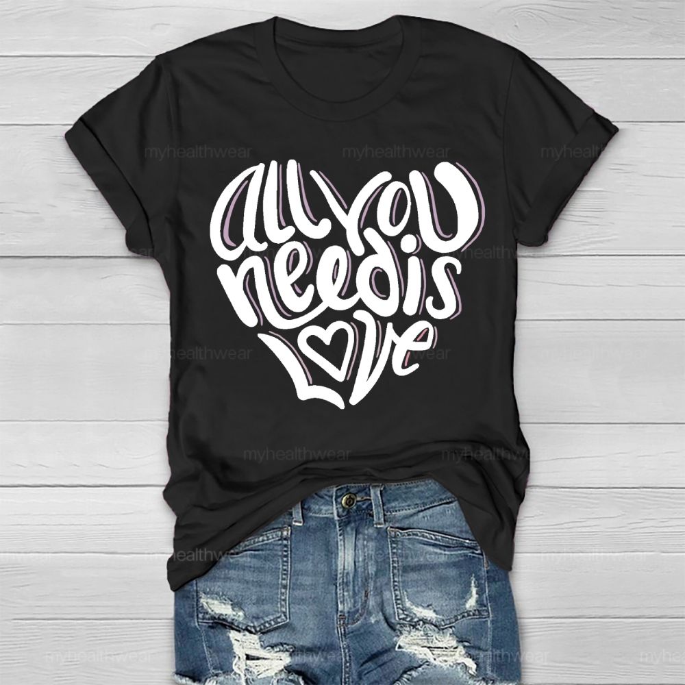 All You Need Is Love Love Letters Healthwear T-shirt