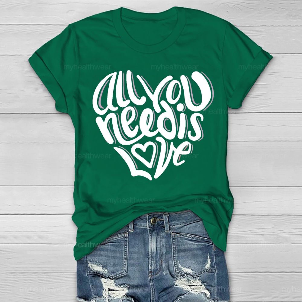 All You Need Is Love Love Letters Healthwear T-shirt