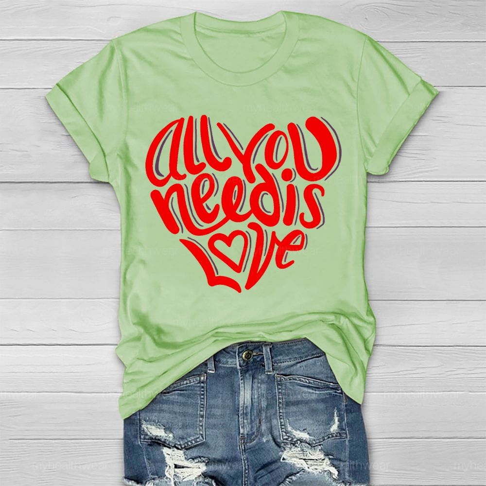 All You Need Is Love Love Letters Healthwear T-shirt