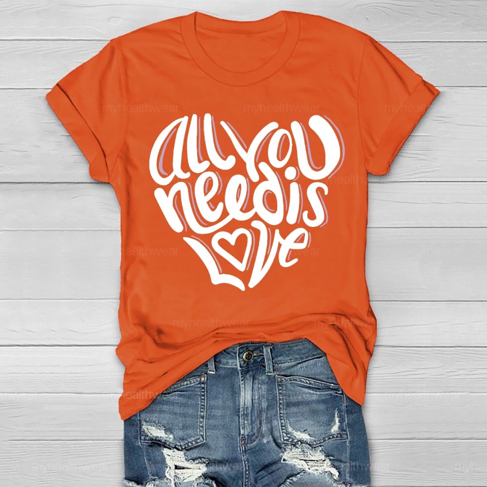 All You Need Is Love Love Letters Healthwear T-shirt