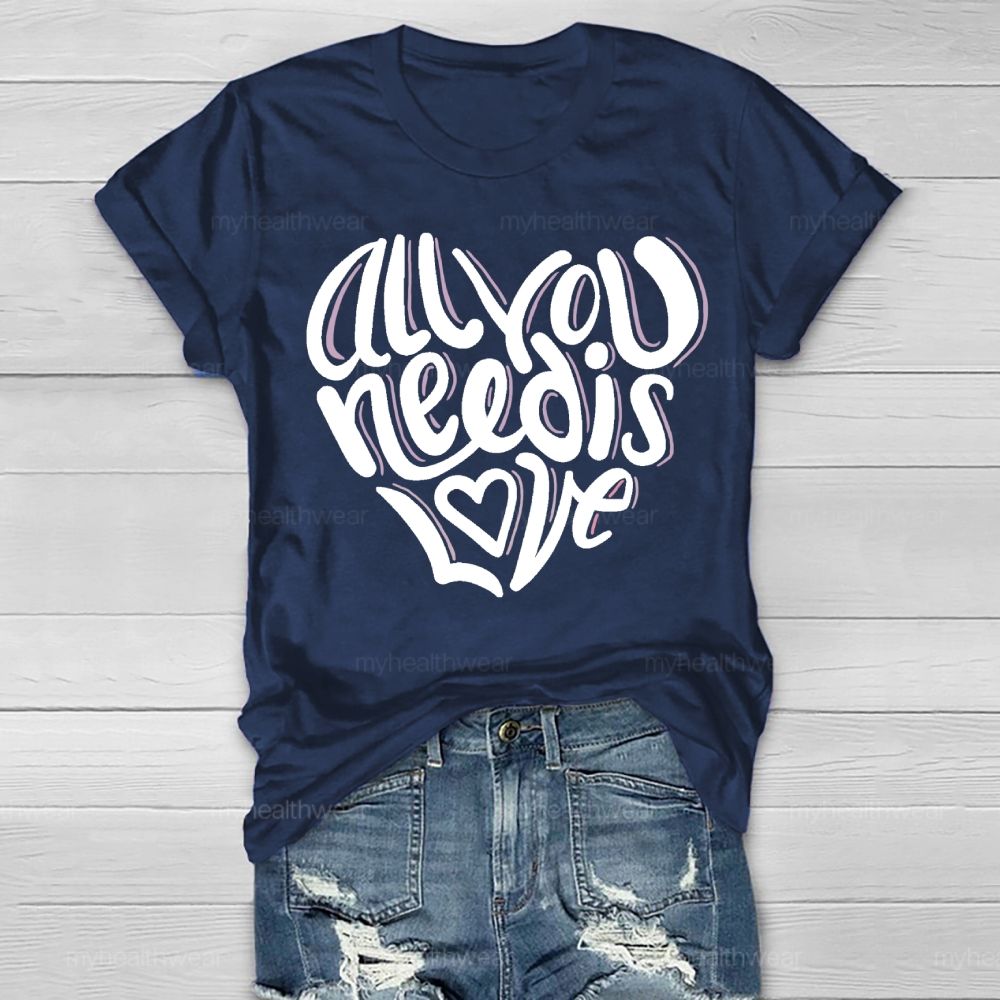 All You Need Is Love Love Letters Healthwear T-shirt