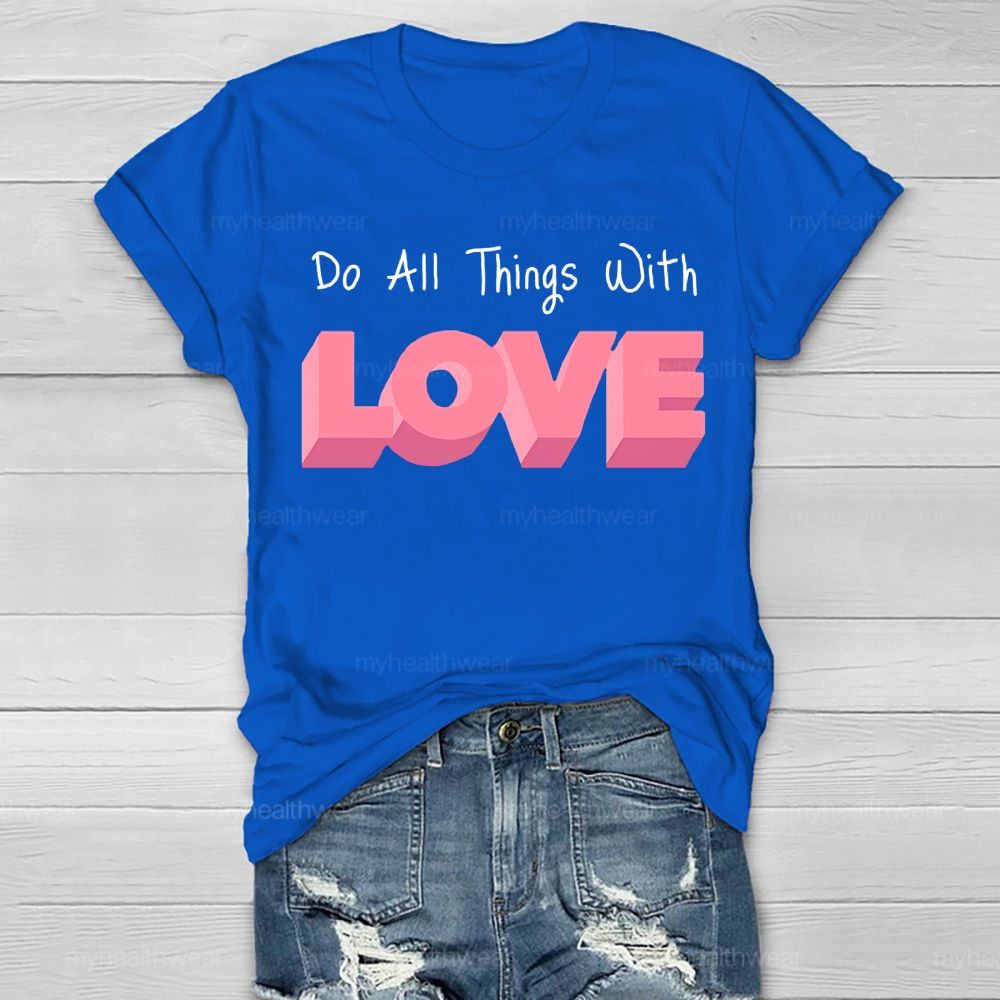 Do All Things With Love Healthwear T-shirt