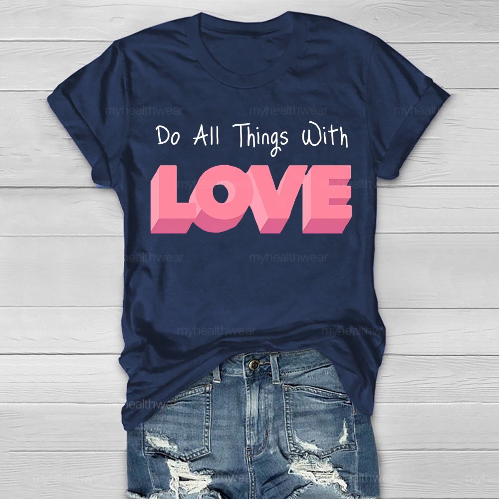 Do All Things With Love Healthwear T-shirt