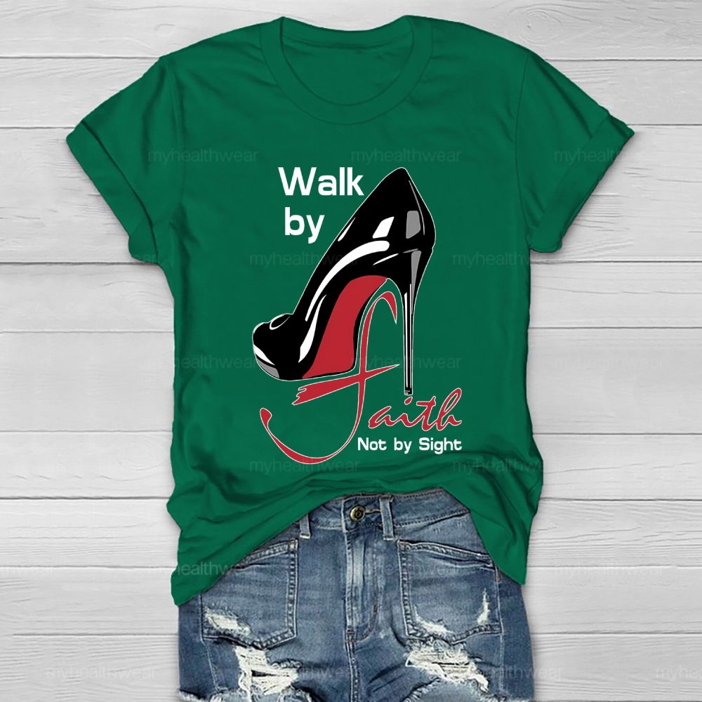 Walk By Faith Not By Sight Healthwear T-shirt
