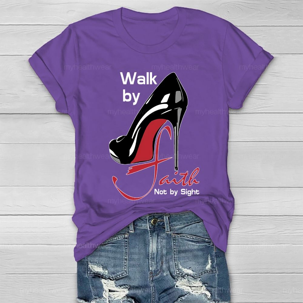 Walk By Faith Not By Sight Healthwear T-shirt