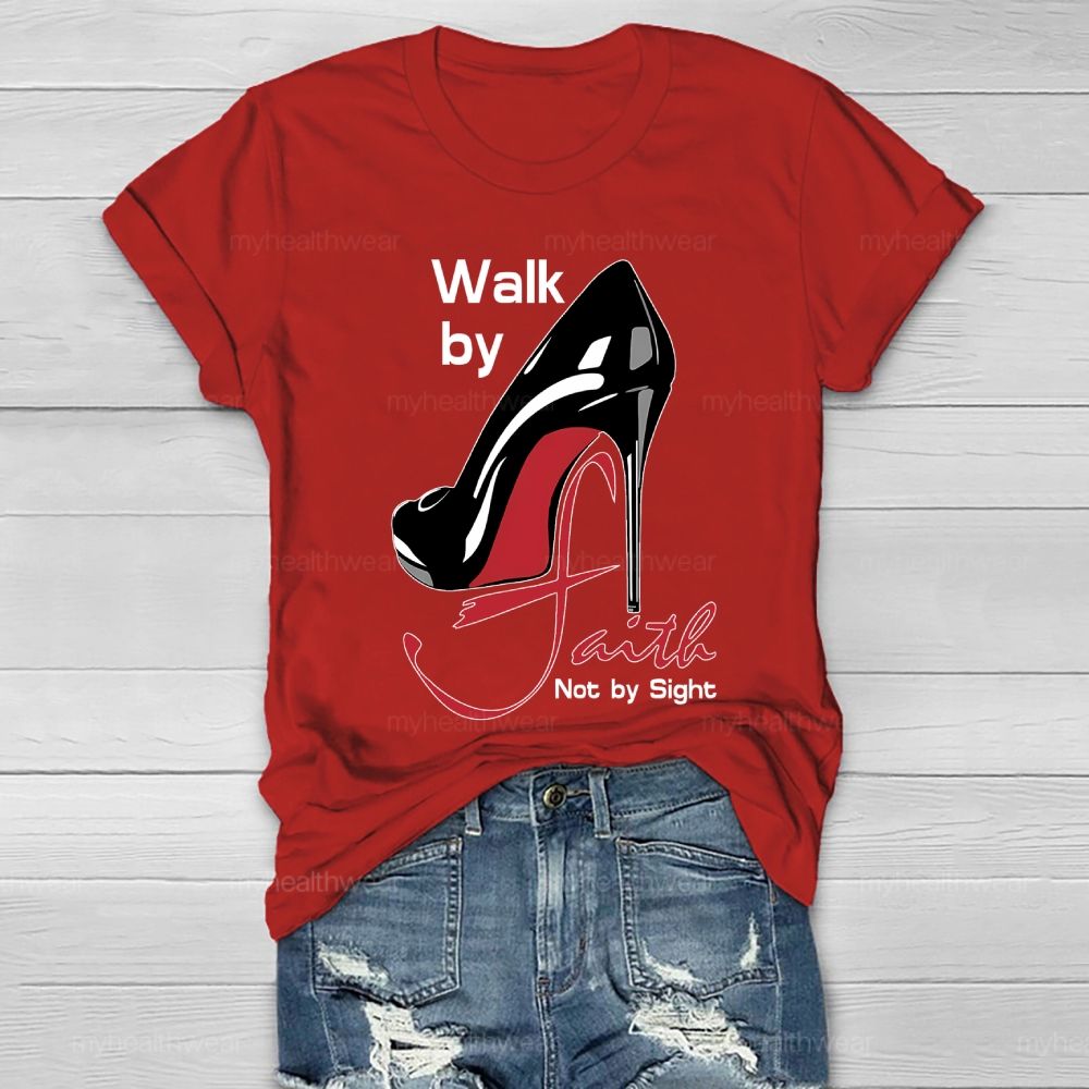 Walk By Faith Not By Sight Healthwear T-shirt