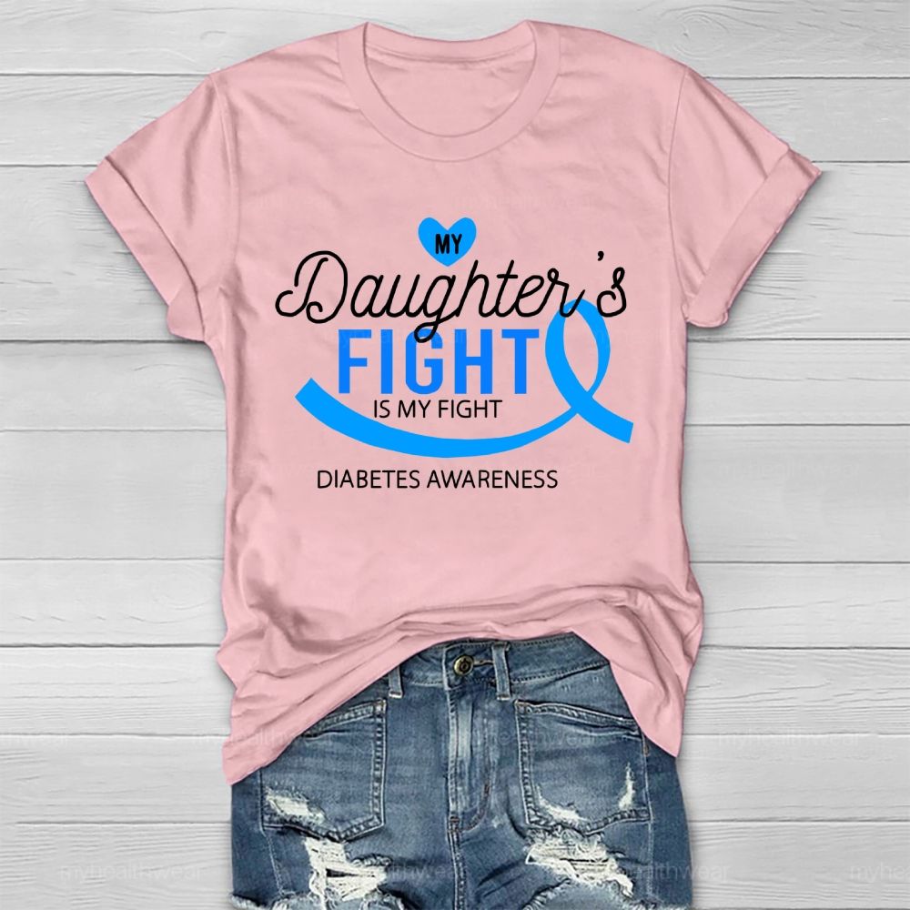 My Daughter's Fight Is My Fight Diabetes Awareness Healthwear T-shirt